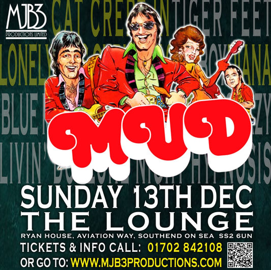 SUNDAY 13 DECEMBER - MUD LIVE ! THE TWO SURVIVING ORIGINAL MEMBERS RAY STILES & ROB DAVIS plus Full Live Band at THE LOUNGE - SOUTHEND!