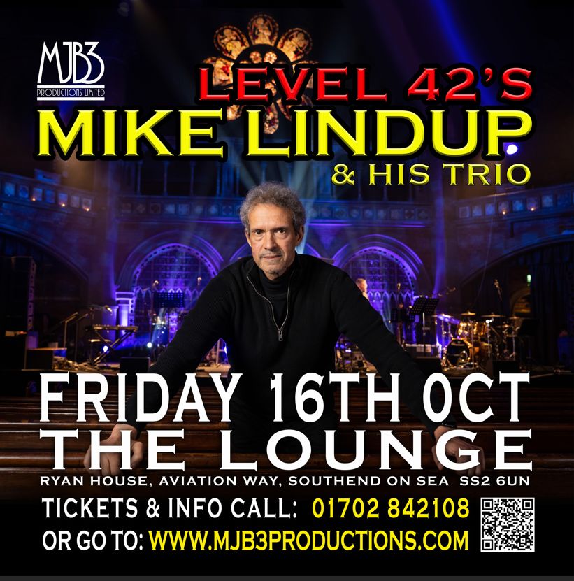 FRIDAY 16 OCTOBER - THE MIKE LINDUP TRIO ! - MJB3 PRODUCTIONS LTD
