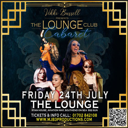 FRIDAY 24 JULY - Vikki Bussell Presents - The Lounge Club Cabaret ! - MJB3 Productions Ltd