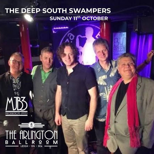 SUNDAY 11 OCTOBER - THE DEEP SOUTH SWAMPERS - MJB3 Productions - LIVE ! at THE ARLINGTON BALLROOM.