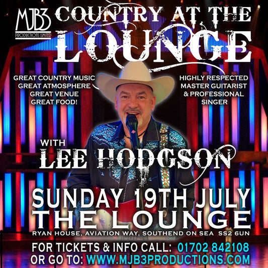 SUNDAY 19 JULY - COUNTRY AT THE LOUNGE - With LEE HODGSON ! - MJB3 PRODUCTIONS LIMITED