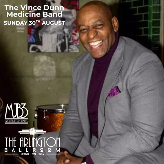 SUNDAY 30 AUGUST - THE VINCE DUNN Medicine Band LIVE! at THE ARLINGTON BALLROOM